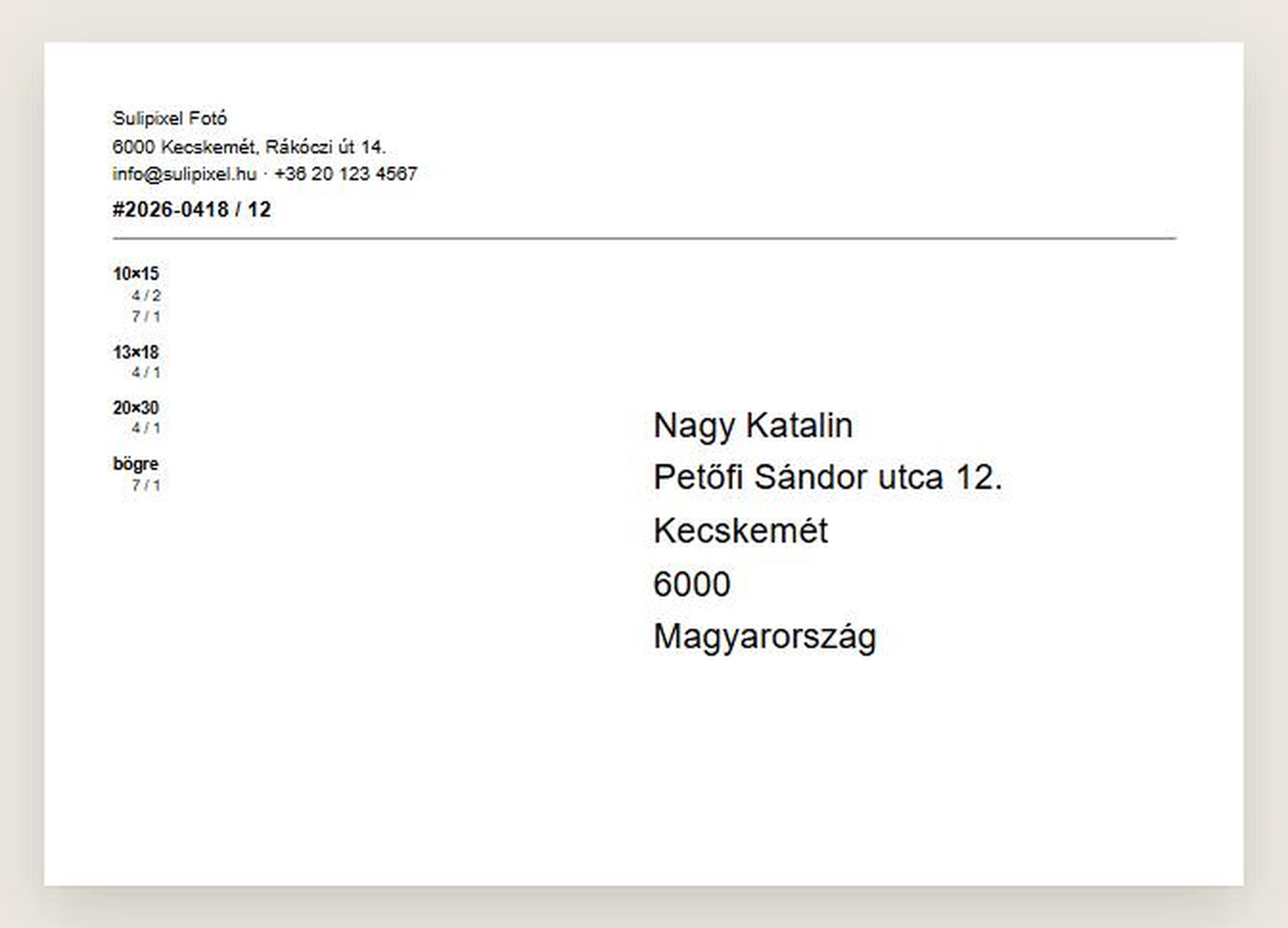 Boríték: fent a feladó és a rendelés száma, balra kis méretben a termékek darabszámmal, középen postai méretben a szállítási cím.